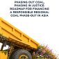 Fair Finance Asia and Influencing Just Energy Transition in the ASEAN (July 2026), Phasing out coal, phasing in justice: Roadmap for financing responsible regional coal phase-out in Asia.