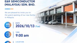 E&R Engineering Opens New Malaysia Plant to Strengthen Semiconductor Packaging Support